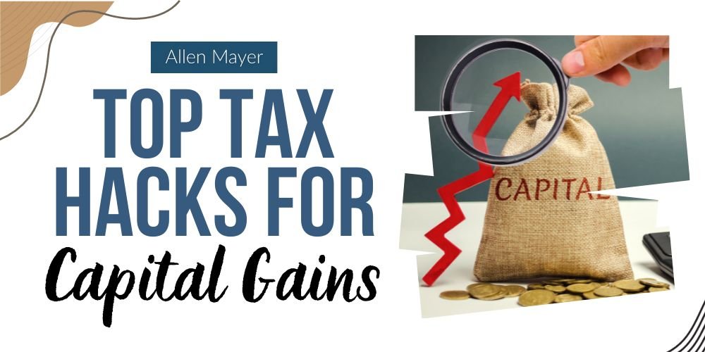 Top Tax Hacks for Capital Gains